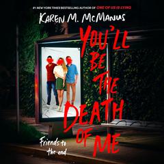 Youll Be the Death of Me Audiobook, by Karen M. McManus