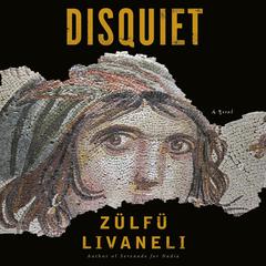 Disquiet: A Novel Audiobook, by Zülfü Livaneli