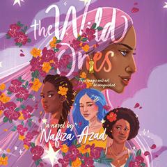 The Wild Ones Audiobook, by Nafiza Azad