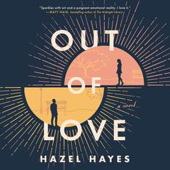 Out of Love: A Novel Audiobook, by Hazel Hayes