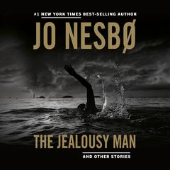 The Jealousy Man and Other Stories Audiobook, by Jo Nesbø