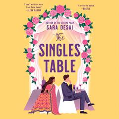 The Singles Table Audiobook, by Sara Desai