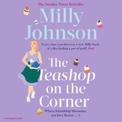 The Teashop on the Corner Audiobook, by Milly Johnson