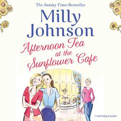 Afternoon Tea at the Sunflower Café Audiobook, by Milly Johnson