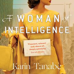 A Woman of Intelligence Audiobook, by Karin Tanabe