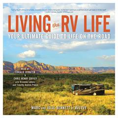 Living the RV Life: Your Ultimate Guide to Life on the Road Audiobook, by Julie Bennett