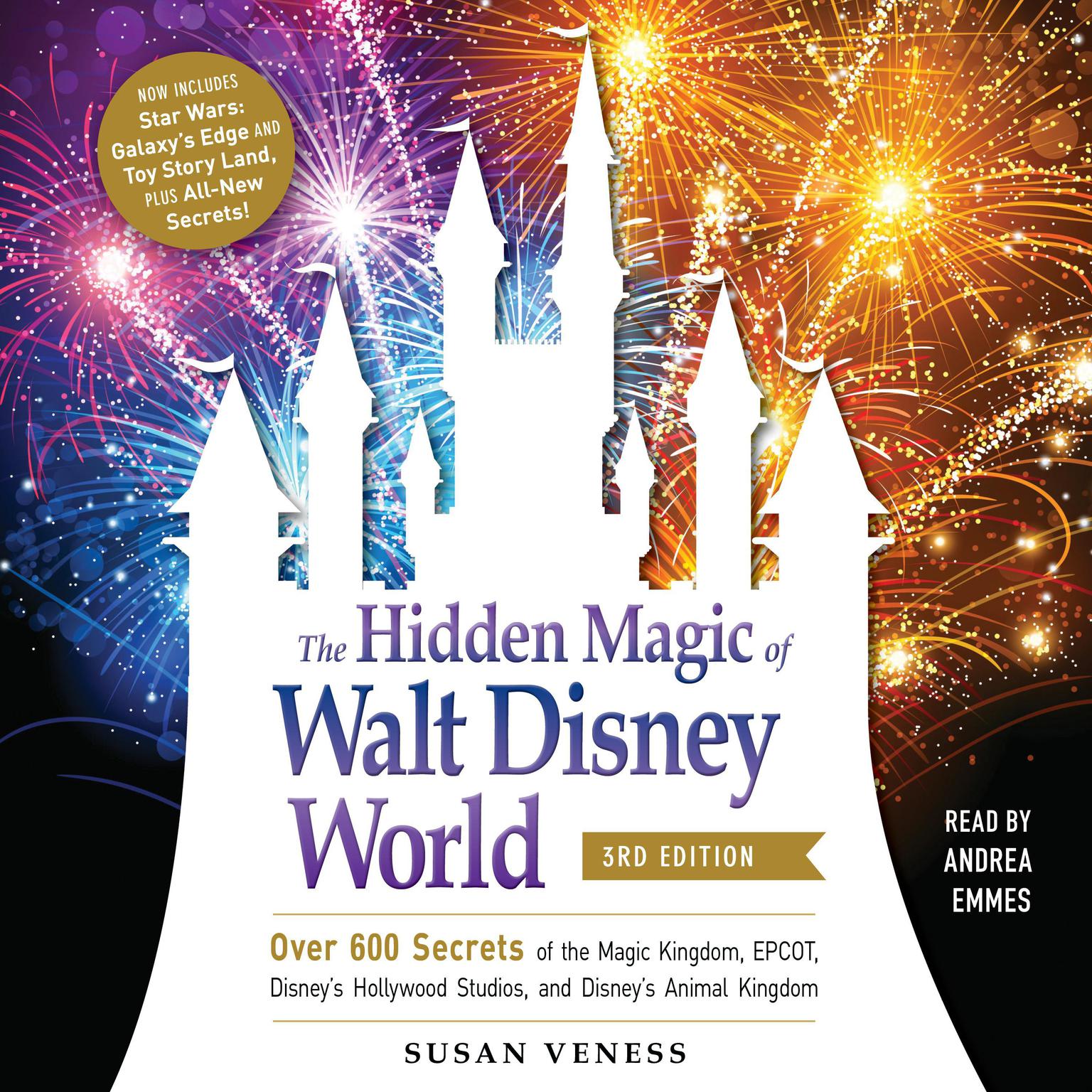 The Hidden Magic of Walt Disney World, 3rd Edition: Over 600 Secrets of the Magic Kingdom, EPCOT, Disneys Hollywood Studios, and Disneys Animal Kingdom Audiobook, by Susan Veness