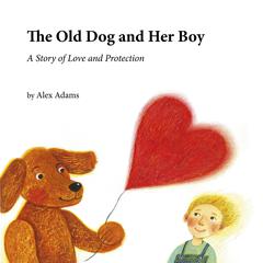 The Old Dog and Her Boy Audiobook, by Alex Adams
