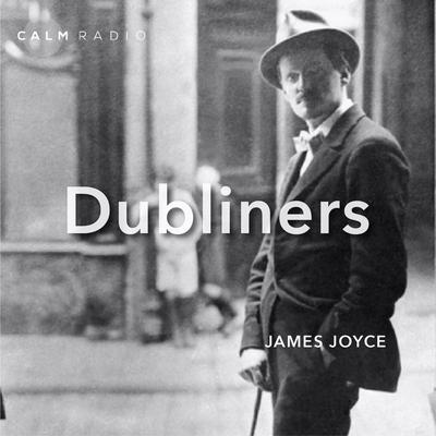 Dubliners Audiobook, by James Joyce