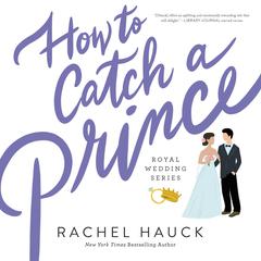 How to Catch a Prince Audiobook, by Rachel Hauck