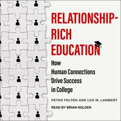 Relationship-Rich Education: How Human Connections Drive Success in College Audiobook, by Leo M. Lambert