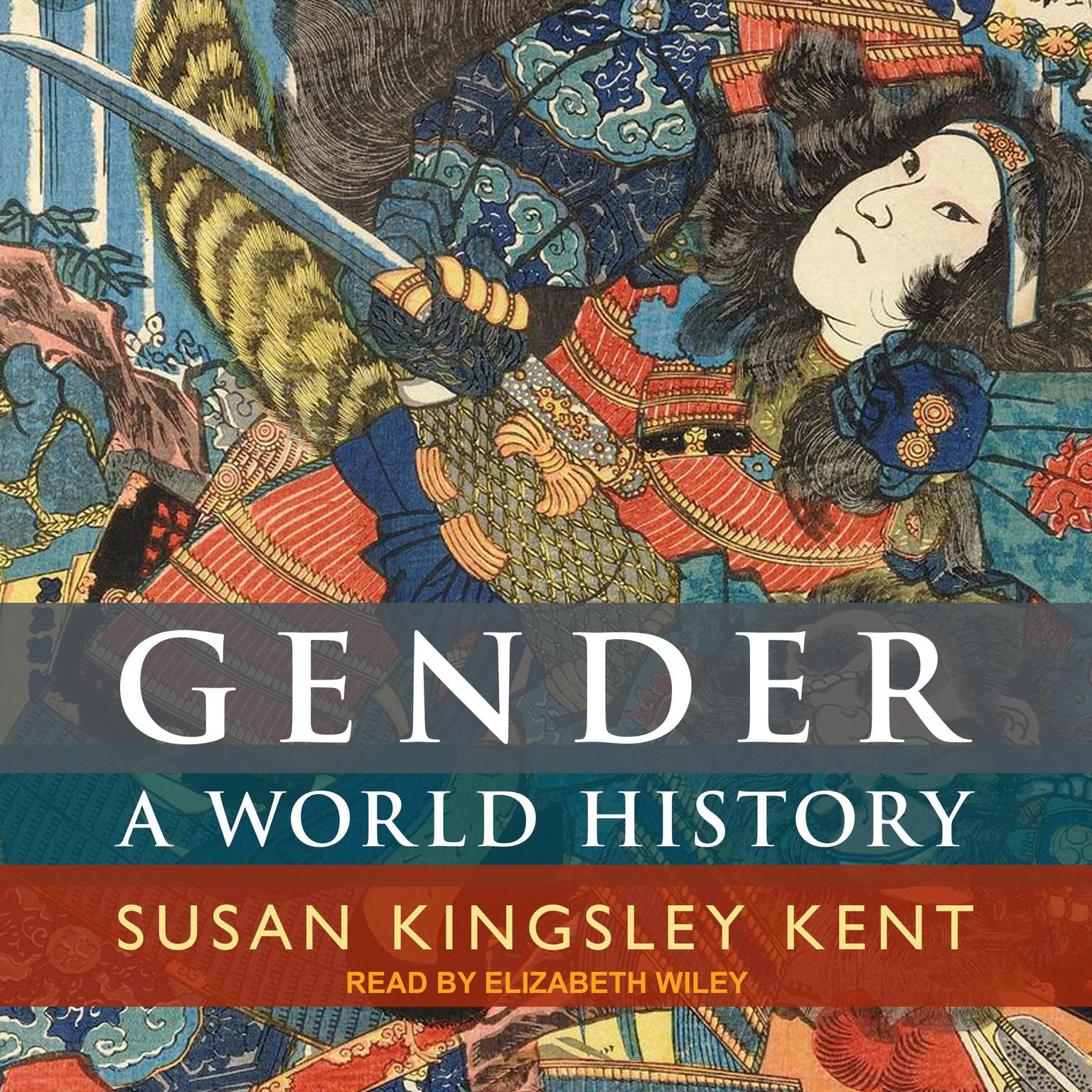 Gender: A World History Audiobook, by Susan Kingsley Kent
