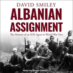 Albanian Assignment: The Memoir of an SOE Agent in World War Two Audiobook, by David Smiley