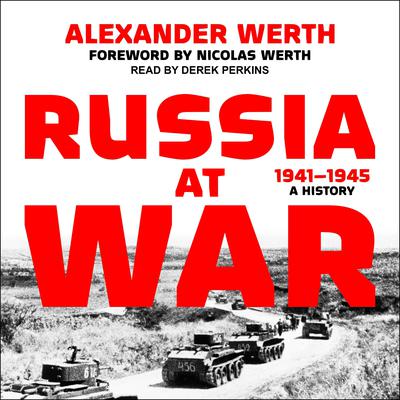 Russia at War, 1941–1945: A History Audiobook, by Alexander Werth
