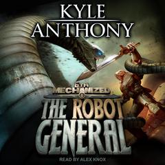The Robot General Audiobook, by Kyle Anthony