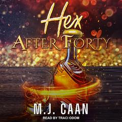 Hex after Forty Audiobook, by M.J. Caan