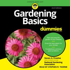 Gardening Basics For Dummies: 2nd Edition Audiobook, by 