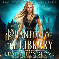 Phantom of the Library Audiobook, by Lidiya Foxglove
