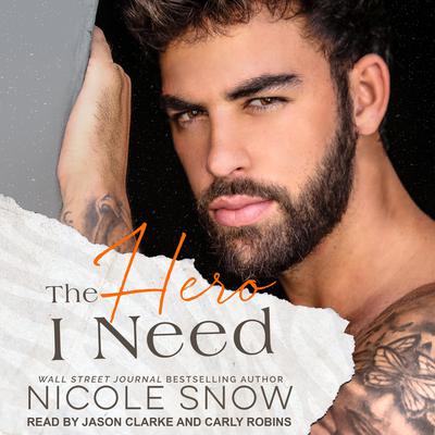 The Hero I Need Audiobook, by Nicole Snow