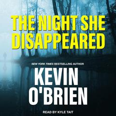 The Night She Disappeared Audiobook, by Kevin O'Brien