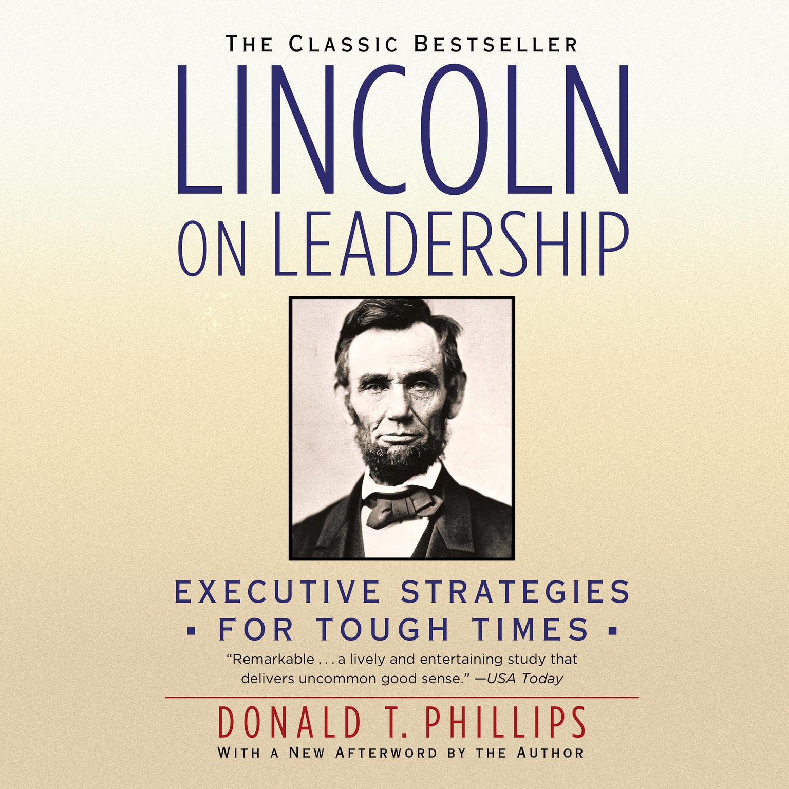 Lincoln on Leadership: Executive Strategies for Tough Times Audiobook, by Donald T. Phillips