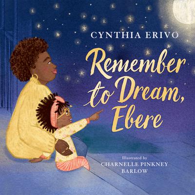 Remember to Dream, Ebere Audiobook, by Cynthia Erivo