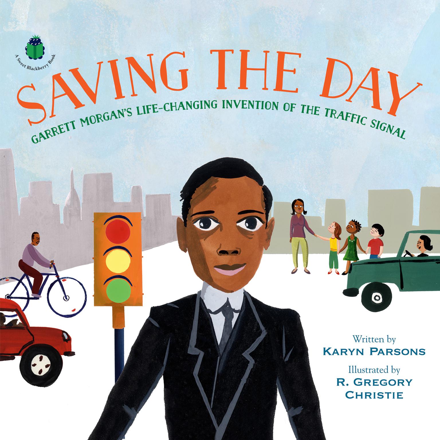 Saving the Day: Garrett Morgans Life-Changing Invention of the Traffic Signal Audiobook, by Karyn Parsons