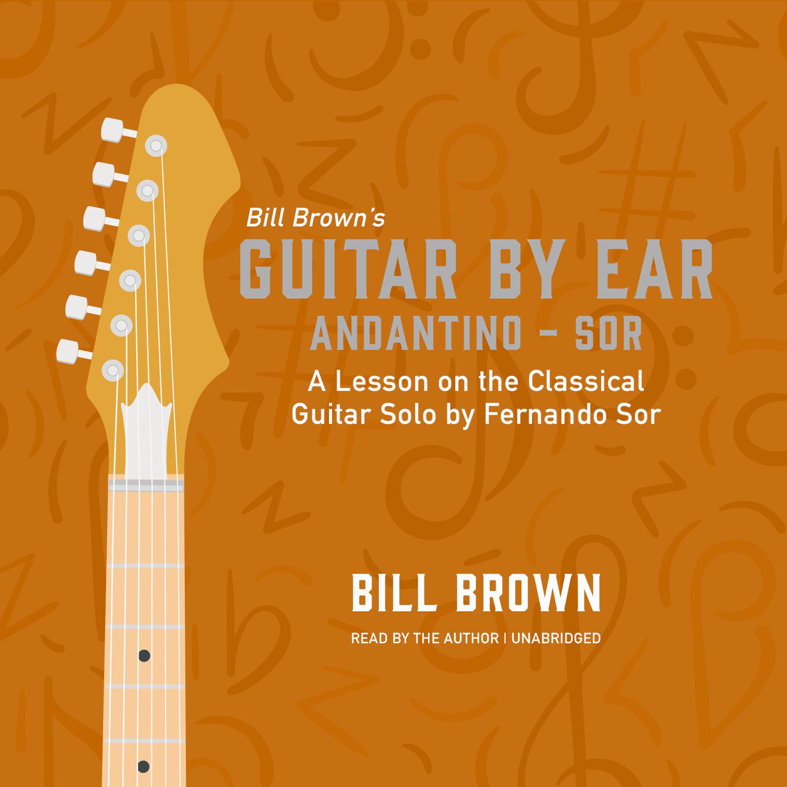 Andantino—Sor: A Lesson on the Classical Guitar Solo by Fernando Sor Audiobook, by Bill Brown