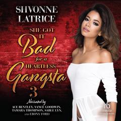 She Got it Bad for a Heartless Gangsta 3 Audiobook, by Shvonne Latrice