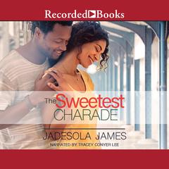 The Sweetest Charade Audiobook, by Jadesola James