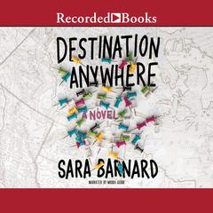 Destination Anywhere Audiobook, by Sara Barnard