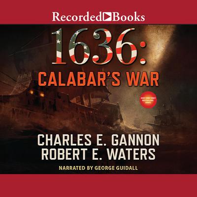 1636: Calabar's War Audiobook, by Charles E. Gannon