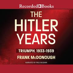 The Hitler Years: Triumph, 1933-1939 Audiobook, by 