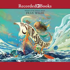 The Ship of Stolen Words Audiobook, by Fran Wilde
