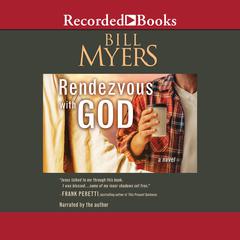 Rendezvous with God: Volume 1 Audiobook, by Bill Myers