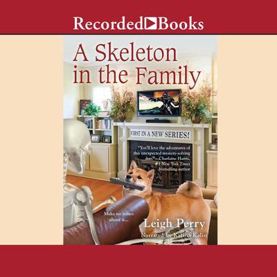 A Skeleton in the Family Audiobook, by Leigh Perry