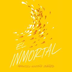 El Inmortal Audiobook, by Francisco Montaña Ibáñez