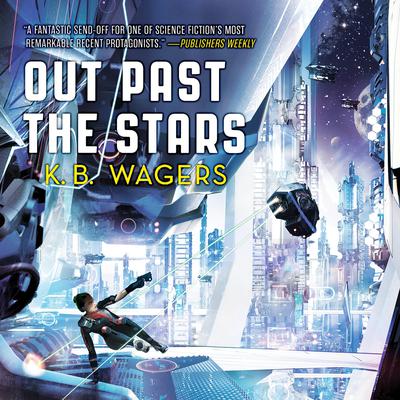 Out Past the Stars: The Farian War Book 3 Audiobook, by K. B. Wagers