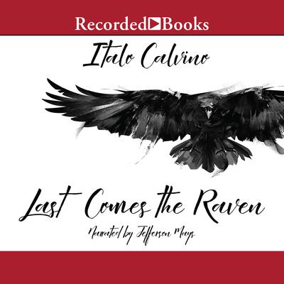 Last Comes the Raven Audiobook, by Italo Calvino