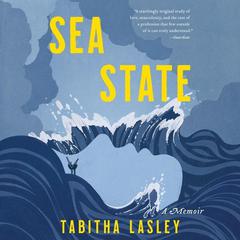 Sea State: A Memoir Audiobook, by Tabitha Lasley