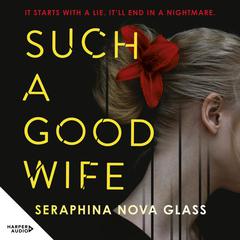 Such a Good Wife Audiobook, by Seraphina Nova Glass