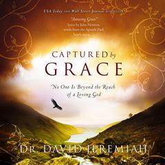 Captured by Grace: No One Is Beyond the Reach of a Loving God Audiobook, by David Jeremiah