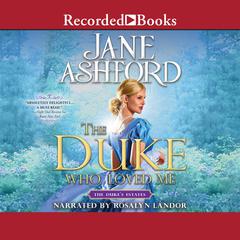 The Duke Who Loved Me Audiobook, by Jane Ashford