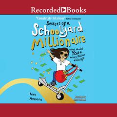 Secrets of a Schoolyard Millionaire Audiobook, by Nat Amoore