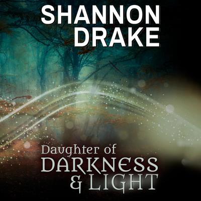 Daughter of Darkness & Light Audiobook, by Shannon Drake