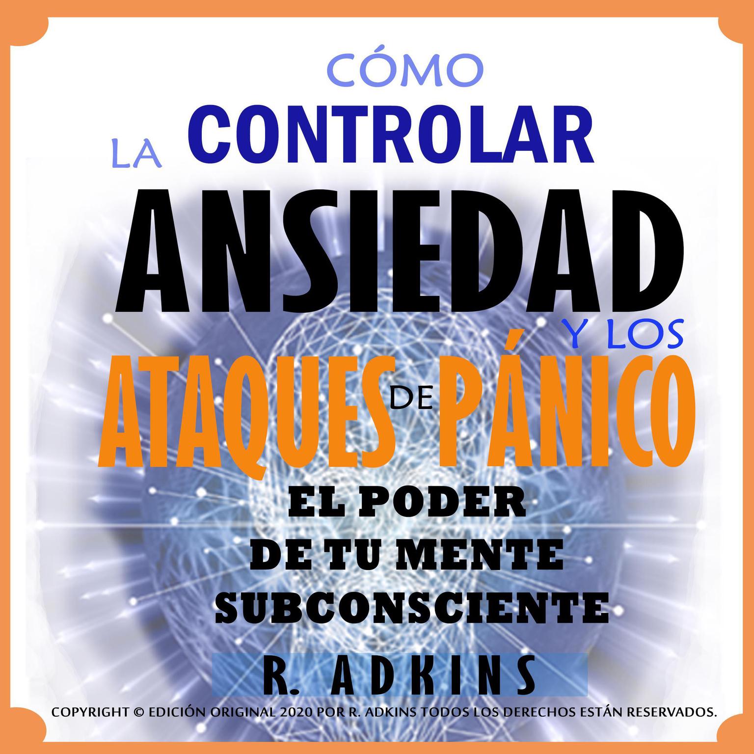 Como controlar la ansiedad y los ataques de panico Audiobook, by R. Adkins 