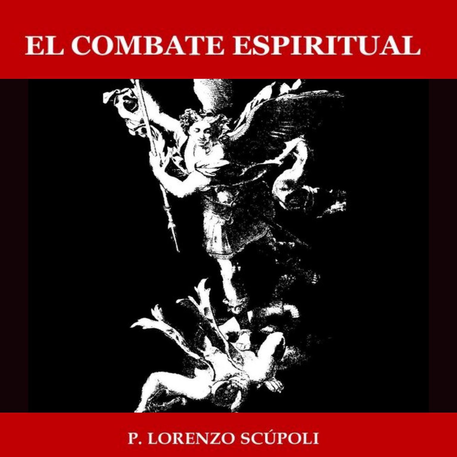 El Combate Espiritual (Abridged) Audiobook, by P. Lorenzo Scupoli