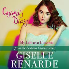 Cosima's Diary:: My Life as a Unicorn  Audiobook, by Giselle Renarde