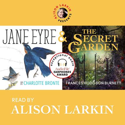 Alison Larkin Presents: Jane Eyre and The Secret Garden Audiobook, by Charlotte Bronte 