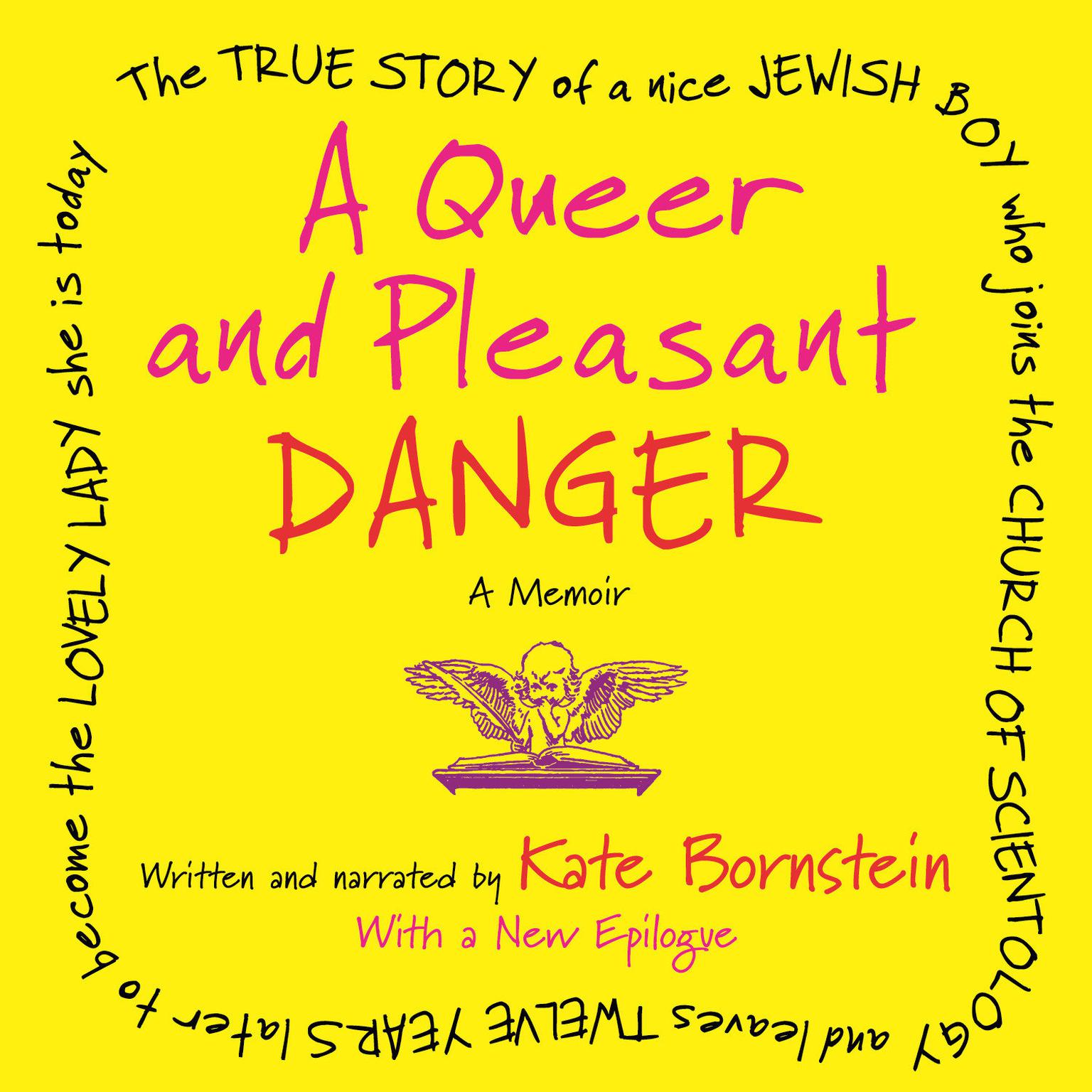A Queer and Pleasant Danger: The true story of a nice Jewish boy who joins the Church of Scientology, and leaves twelve years later to become the lovely lady she is today Audiobook, by Kate Bornstein